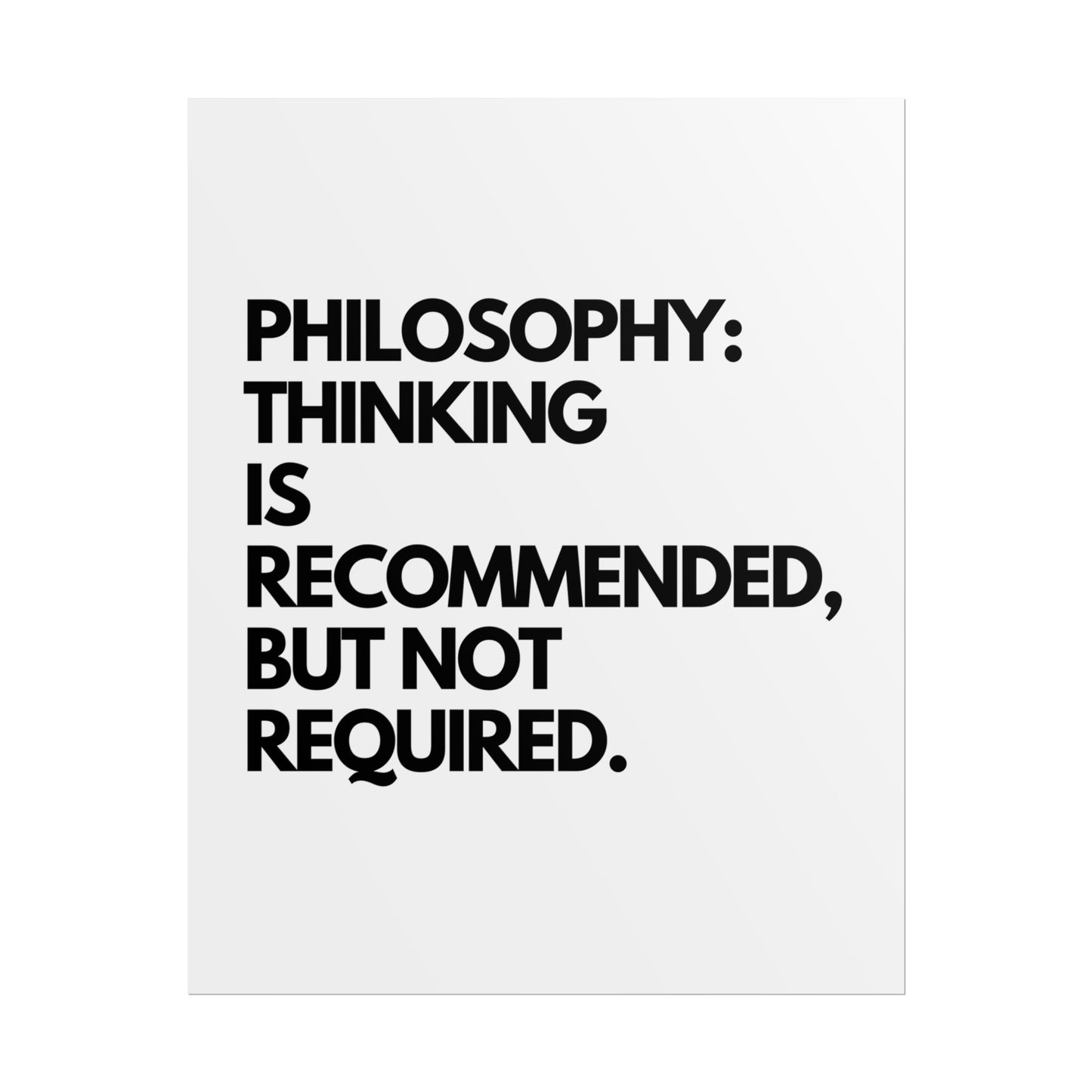 Rolled Poster – "Philosophy: Thinking Is Recommended, But Not Required" Minimalist Quote Art Print