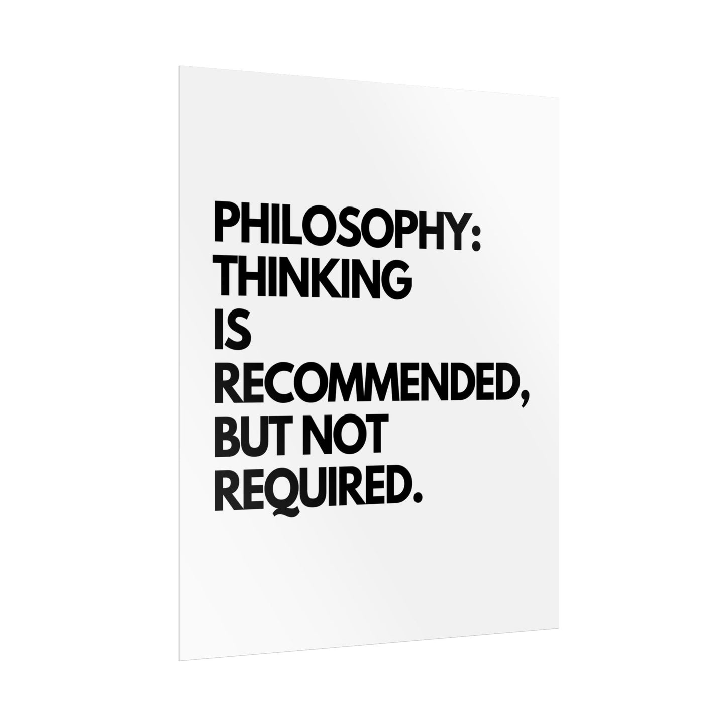 Rolled Poster – "Philosophy: Thinking Is Recommended, But Not Required" Minimalist Quote Art Print