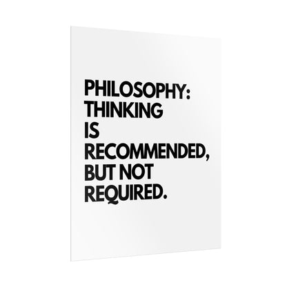 Rolled Poster – "Philosophy: Thinking Is Recommended, But Not Required" Minimalist Quote Art Print
