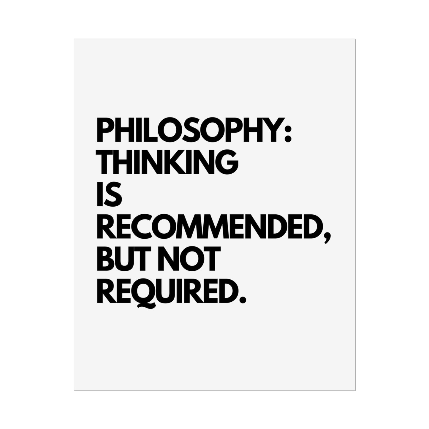 Rolled Poster – "Philosophy: Thinking Is Recommended, But Not Required" Minimalist Quote Art Print