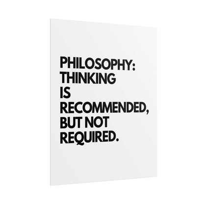 Rolled Poster – "Philosophy: Thinking Is Recommended, But Not Required" Minimalist Quote Art Print